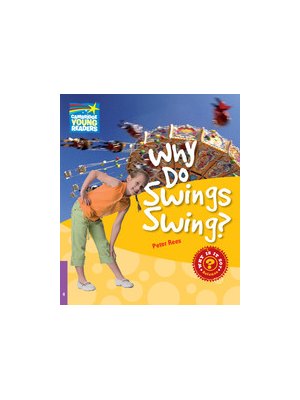 Why Do Swings Swing? Level 4 Factbook Why Do Swings Swing? Level 4 Factbook