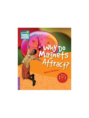 Why Do Magnets Attract? Level 4 Factbook Why Do Magnets Attract? Level 4 Factbook