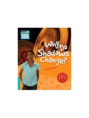 Why Do Shadows Change? Level 5 Factbook Why Do Shadows Change? Level 5 Factbook