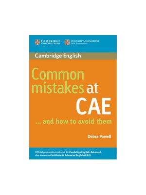 Common Mistakes at CAE...and How to Avoid Them Common Mistakes at CAE...and How to Avoid Them