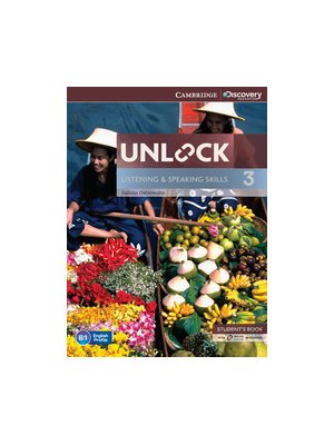 Unlock Level 3 Listening and Speaking Skills Student's Book and Online Workbook Unlock Level 3 Listening and Speaking Skills Student's Book and Online Workbook