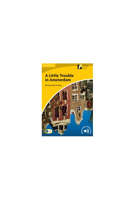 A Little Trouble in Amsterdam Level 2 Elementary/Lower-intermediate A Little Trouble in Amsterdam Level 2 Elementary/Lower-intermediate
