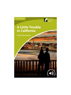 A Little Trouble in California Level Starter/Beginner A Little Trouble in California Level Starter/Beginner