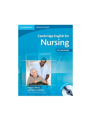Cambridge English for Nursing Pre-intermediate Student's Book with Audio CD Cambridge English for Nursing Pre-intermediate Student's Book with Audio CD