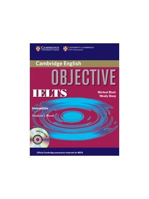 Objective IELTS Intermediate Student's Book with CD ROM Objective IELTS Intermediate Student's Book with CD ROM