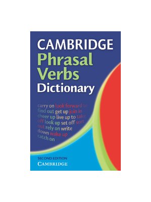 Cambridge Phrasal Verbs Dictionary Cambridge Phrasal Verbs Dictionary