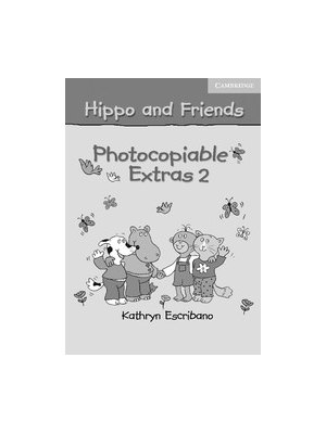 Hippo and Friends 2 Photocopiable Extras Hippo and Friends 2 Photocopiable Extras