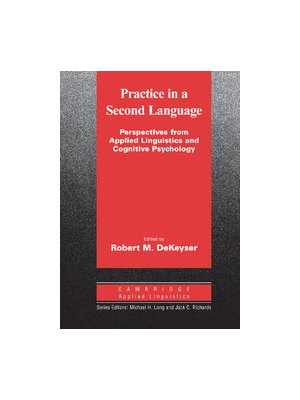 Practice in a Second Language Practice in a Second Language