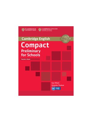 Compact Preliminary for Schools Teacher's Book Compact Preliminary for Schools Teacher's Book