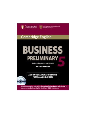Cambridge English Business 5 Preliminary Self-study Pack (Student's Book with Answers and Audio CD) Cambridge English Business 5 Preliminary Self-study Pack (Student's Book with Answers and Audio CD)
