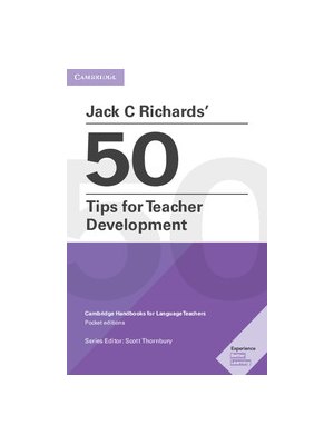 Jack C Richards' 50 Tips for Teacher Development Jack C Richards' 50 Tips for Teacher Development