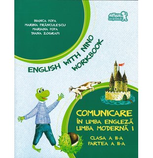 English with Nino. Comunicare în LIMBA ENGLEZĂ. Workbook. Clasa a II-a. Partea a II-a