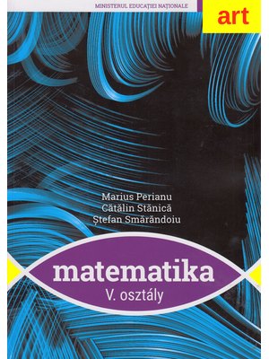 MATEMATICĂ. Clasa a V-a. MANUAL. Limba maghiară MATEMATICĂ. Clasa a V-a. MANUAL. Limba maghiară