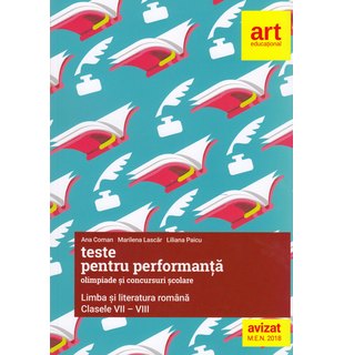 Teste pentru performanță la olimpiade și concursuri școlare. LIMBA ȘI LITERATURA ROMÂNĂ. Clasele VII-VIII