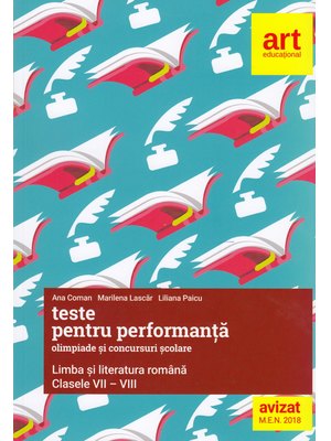 Teste pentru performanță la olimpiade și concursuri școlare. LIMBA ȘI LITERATURA ROMÂNĂ. Clasele VII-VIII
