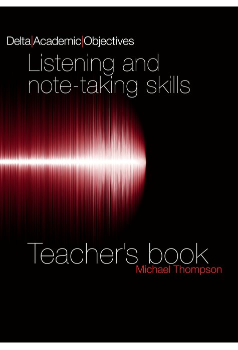 Delta Academic Objectives - Listening and Note Taking Skills B2-C1, Teacher's Book