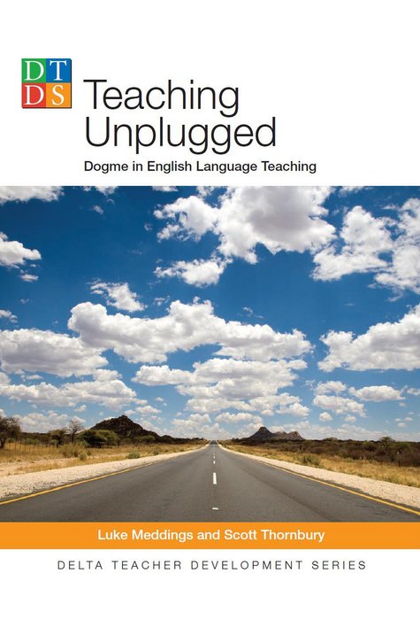 Teaching Unplugged Teaching Unplugged