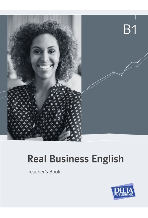 Real Business English B1, Teacher's Book Real Business English B1, Teacher's Book