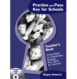 Practise and Pass Key for Schools, TTeacher's Book + Audio CD
