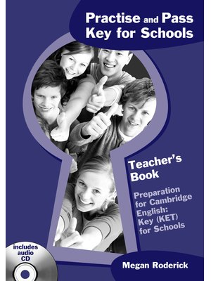 Practise and Pass Key for Schools, TTeacher's Book + Audio CD