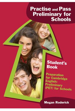 Practise and Pass Preliminary for Schools, Student's Book