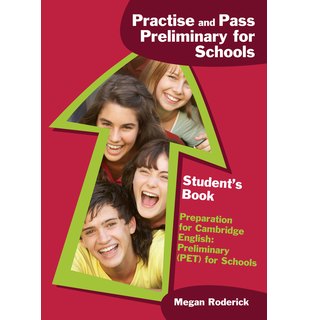 Practise and Pass Preliminary for Schools, Student's Book