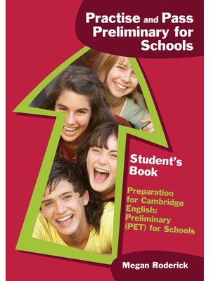 Practise and Pass Preliminary for Schools, Student's Book