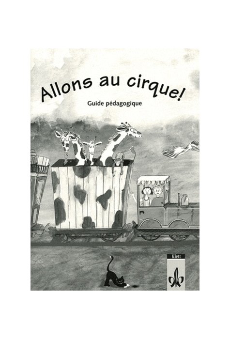 Allons au cirque!, Guide pédagogique Allons au cirque!, Guide pédagogique