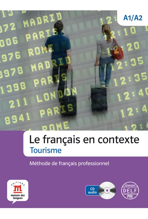 Le français en contexte- Tourisme - Méthode de français professionnel + CD Le français en contexte- Tourisme - Méthode de français professionnel + CD