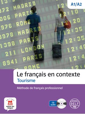 Le français en contexte- Tourisme - Méthode de français professionnel + CD Le français en contexte- Tourisme - Méthode de français professionnel + CD