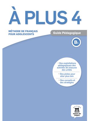 À plus 4, Guide pédagogique B1