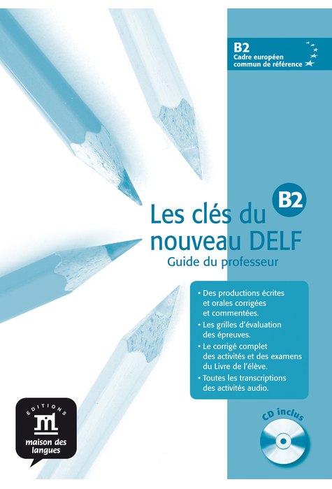 Les clés du nouveau DELF B2, Guide pédagogique + CD audio