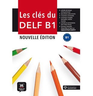 Les clés du DELF B1 Nouvelle édition, Livre de l’élève