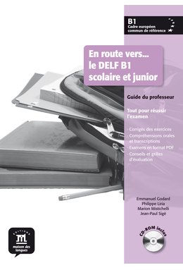 En route vers… le DELF B1 scolaire et junior, Guide du professeur + CD-ROM