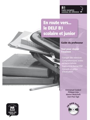 En route vers… le DELF B1 scolaire et junior, Guide du professeur + CD-ROM