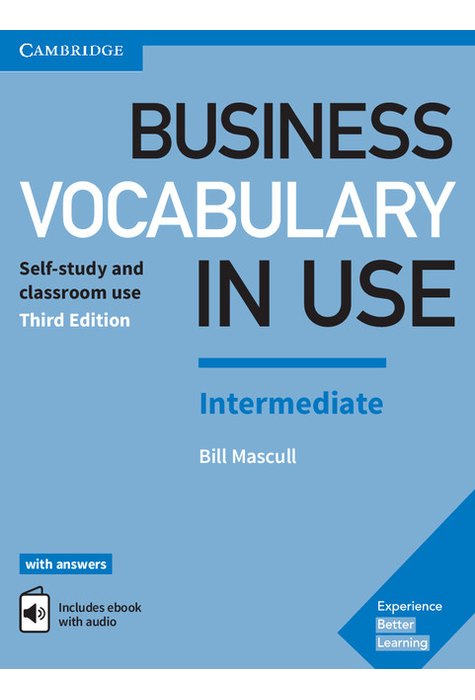 Business Vocabulary in Use: Intermediate, Book with Answers and Enhanced ebook Business Vocabulary in Use: Intermediate, Book with Answers and Enhanced ebook