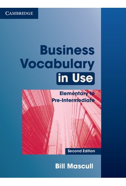 Business Vocabulary in Use: Elementary to Pre-intermediate with Answers