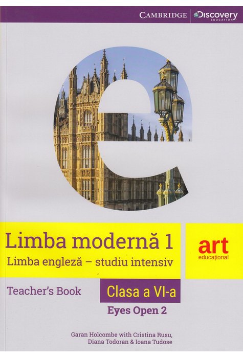 LIMBA ENGLEZĂ. Clasa a VI-a. Ghidul profesorului (Teacher's Book - Eyes open 2)