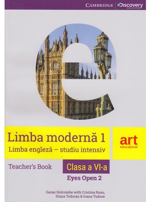 LIMBA ENGLEZĂ. Clasa a VI-a. Ghidul profesorului (Teacher's Book - Eyes open 2)