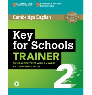 Key for Schools Trainer 2, Six Practice Tests with Answers and Teacher's Notes with Audio