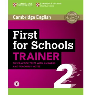 First for Schools Trainer 2, 6 Practice Tests with Answers and Teacher's Notes with Audio