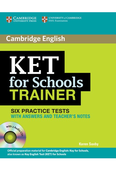 KET for Schools Trainer, Six Practice Tests with Answers and Teacher's Notes KET for Schools Trainer, Six Practice Tests with Answers and Teacher's Notes