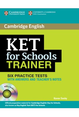 KET for Schools Trainer, Six Practice Tests with Answers and Teacher's Notes