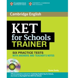 KET for Schools Trainer, Six Practice Tests with Answers and Teacher's Notes