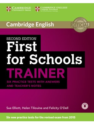 First for Schools Trainer, Six Practice Tests with Answers and Teachers Notes with Audio