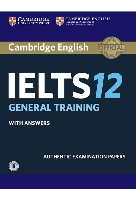 Cambridge IELTS 12, General Training Student's Book with Answers with Audio