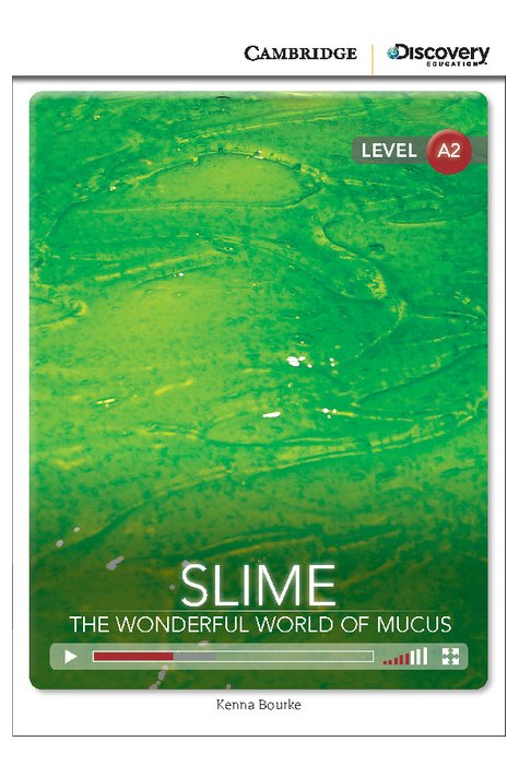Slime: The Wonderful World of Mucus, Low Intermediate Slime: The Wonderful World of Mucus, Low Intermediate