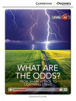 What Are the Odds? From Shark Attack to Lightning Strike, Low Intermediate What Are the Odds? From Shark Attack to Lightning Strike, Low Intermediate