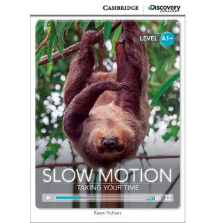 Slow Motion: Taking Your Time, High Beginning