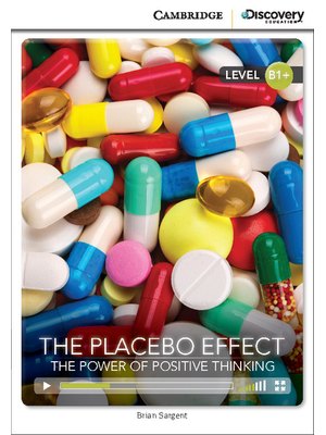 The Placebo Effect: The Power of Positive Thinking, Intermediate The Placebo Effect: The Power of Positive Thinking, Intermediate